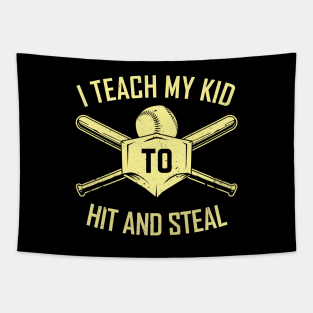 I Teach My Kid To Hit And Steal | Baseball Dad Tapestry