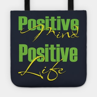 Positive mind positive life Tote