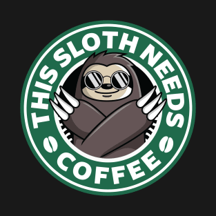 Sloth Needs Coffee T-Shirt