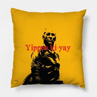 Yippee Ki-yay Pillow