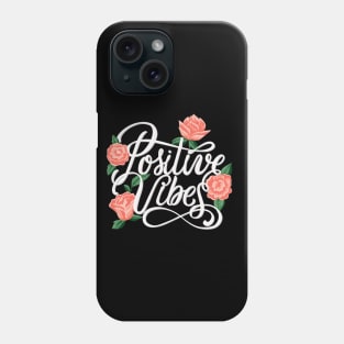 Positive Vibes Phone Case