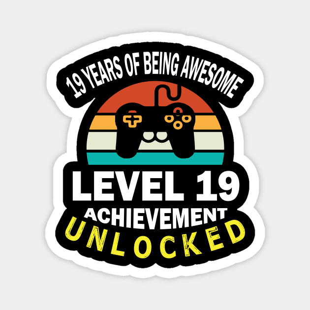 Happy Birthday Gamer 19 Years Of Being Awesome Level 19 Achievement Unlocked Magnet by bakhanh123