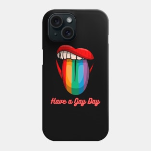 Have a Gay Day Phone Case
