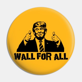 Donald Trump: Wall For All Pin