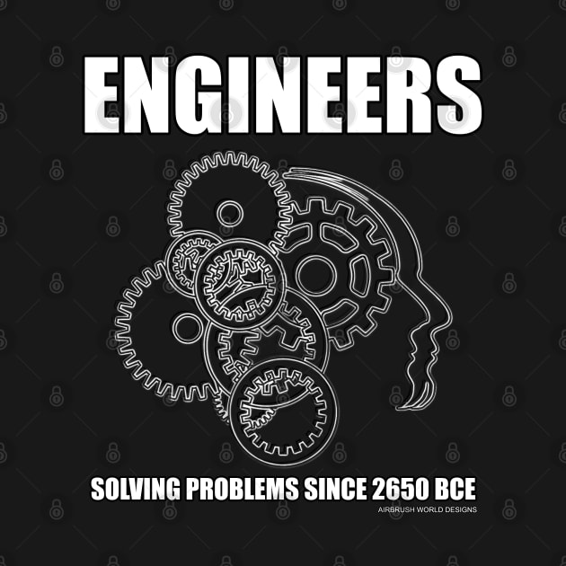 Solving Problems Since 2650 BCE Funny Engineering Novelty Gift by Airbrush World