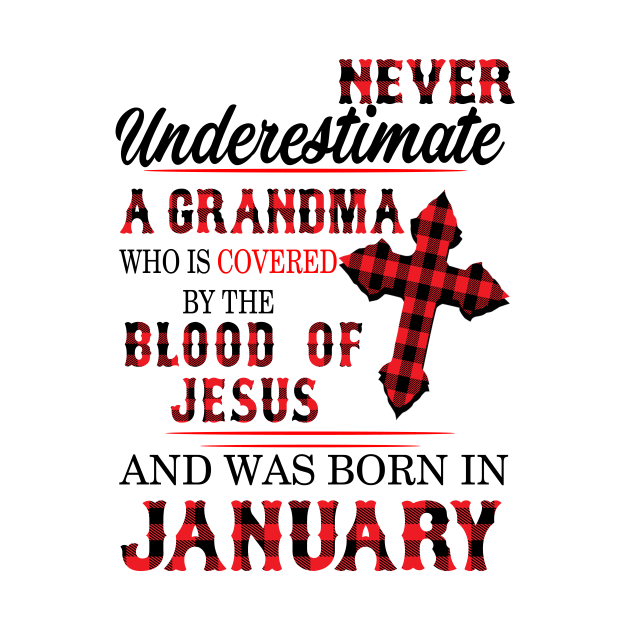 Never Underestimate A Grandma Blood Of Jesus January by Vladis