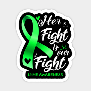 Lyme Awareness HER FIGHT IS OUR FIGHT Magnet