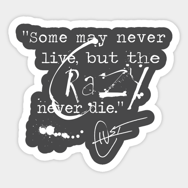 Some May Never Live But The Crazy Never Die - Gonzo - Sticker