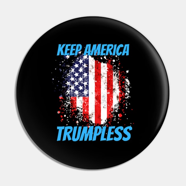 Keep America Trumpless ny -Trump Pin by lam-san-dan