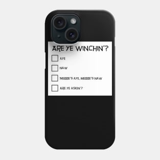 Scottish Questionnaire - Are Ye Winchin'? Phone Case