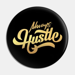 always hustle Pin