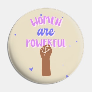 Women Are Powerful Feminist Feminism Womens Rights Pin