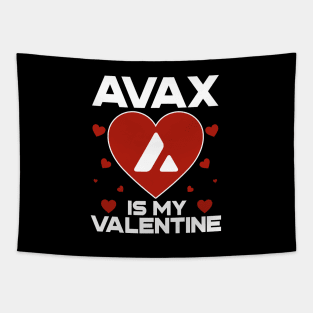 Avalanche Is My Valentine AVAX Coin To The Moon Crypto Token Cryptocurrency Blockchain Wallet Birthday Gift For Men Women Kids Tapestry