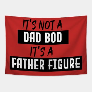 Dad Gift Funny Dad Shirt-It's Not A Dad Bod It's A Father Figure T-shirt Father Daughter Husband, Dad Shirt, fathers day, gift for dad, gift idea Tapestry