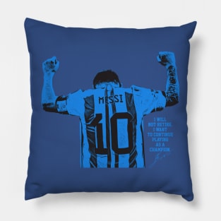 I will not retire messi Blue Pillow