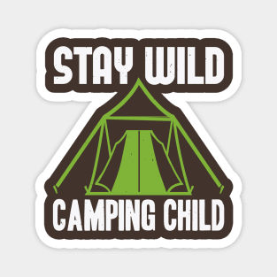 stay wild camping child Magnet