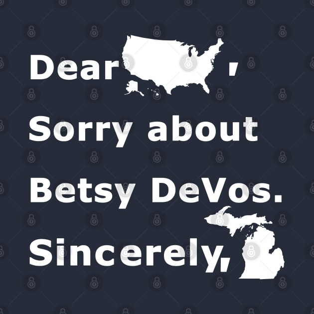 ** Dear America, Sorry about Betsy DeVos. ** by Malame