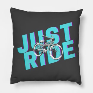 Just ride your bike Pillow