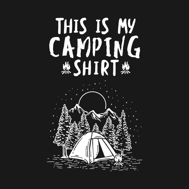 'This Is My Camping Shirt' Cool Camping Gift by ourwackyhome