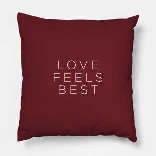 LOVE FEELS BEST Pillow