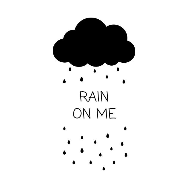 Rain On Me by Lasso Print