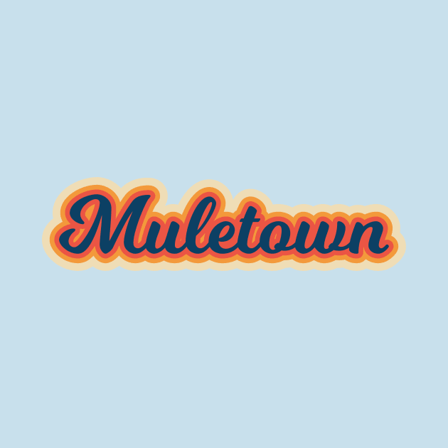 Muletown by wjm_designs1