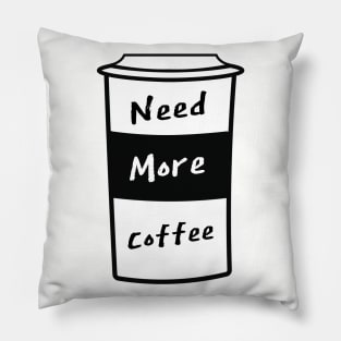 Need More Coffee Pillow