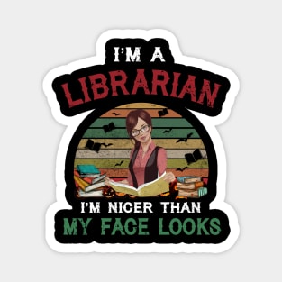 I_m A Librarian I_m Nicer Than My Face Looks Magnet