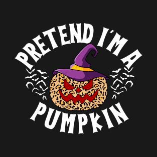 Pretend i'm a Pumpkin T-Shirt