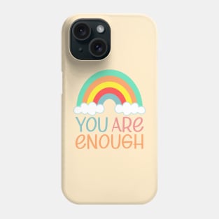 You Are Enough | Self Worth Quote Phone Case