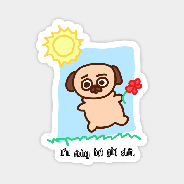 Hot Girl Stuff Magnet by Puglie Pug 