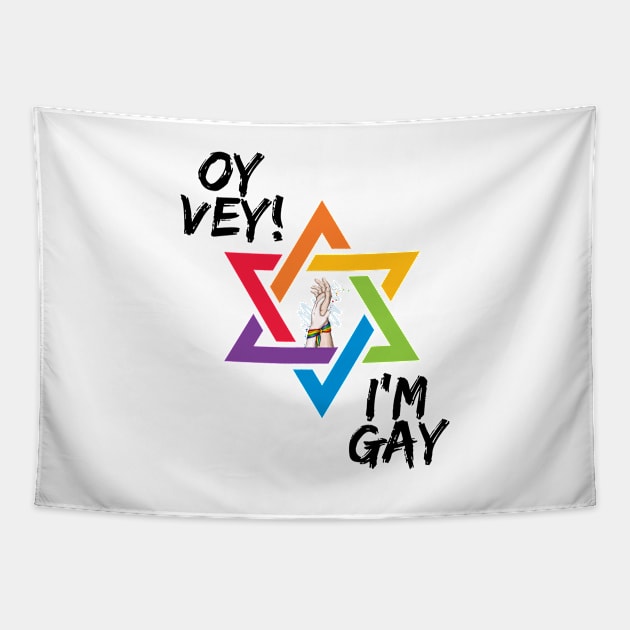 Oy Vey I'm Gay Tapestry by Proud Collection