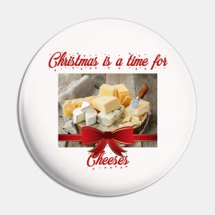 Christmas is a time for Cheeses Pin