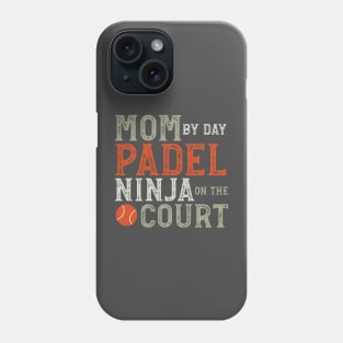 Mom by Day Padel Ninja on the Court Phone Case