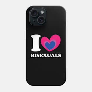 I Love Bisexuals Phone Case