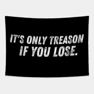 George Washington It's Only Treason If You Lose 4th Of July Tapestry