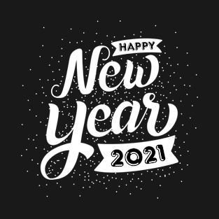 HAPPY NEW YEAR 2021 T-Shirt