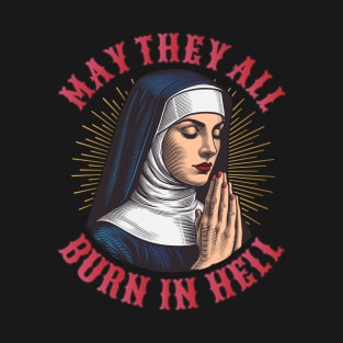 May They All Burn in Hell T-Shirt