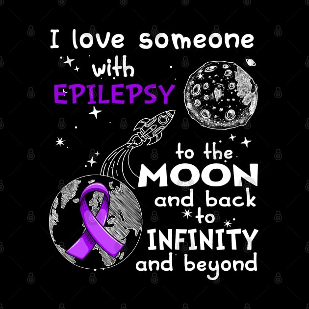 I Love Someone With Epilepsy To The Moon And Back To Infinity And Beyond Support Epilepsy Warrior Gifts by ThePassion99