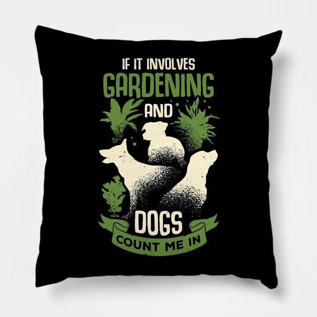 Gardening Dog Lover Gardener Gift Pillow by Dolde08