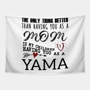 Yama Grandma Gift - Yama The Only Thing Better Tapestry