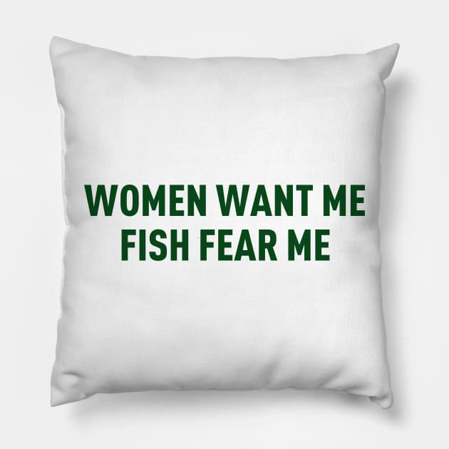 Women want me Pillow by TheCosmicTradingPost