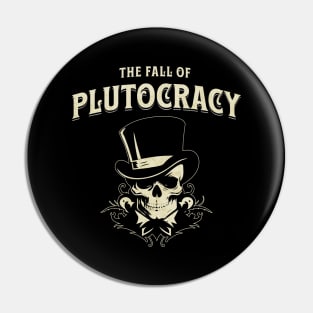 The Fall of Plutocracy Pin