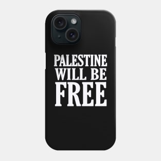 Palestine Will Be Free - White - Front Phone Case