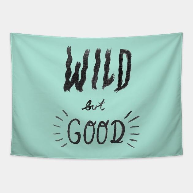 Wild But Good Tapestry by lexalion