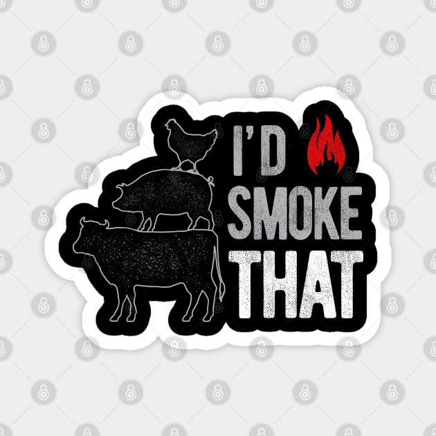 I'd Smoke That Funny BBQ Party Magnet by BrightGift