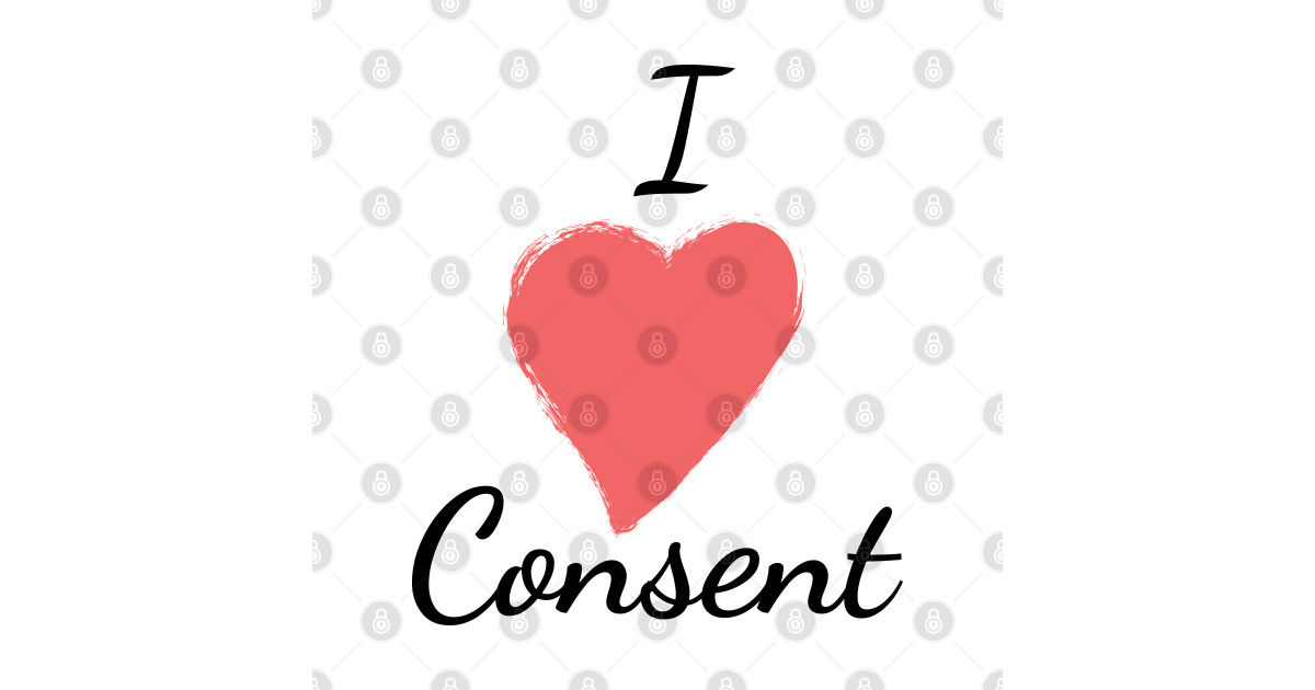 I Love Consent Pro Feminist Sexual Consent Shirt Pro Consent T Shirt Teepublic 2902