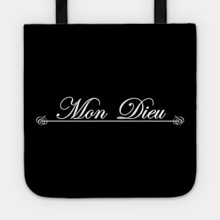 mon dieu my god french Tote