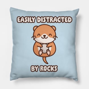 Easily Distracted by Rocks: Cute Otter Pillow