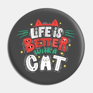 Life Is Better With A Cat Pin